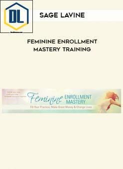 Sage Lavine – Feminine Enrollment Mastery Training