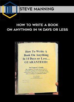 Steve Manning – How to Write A Book On Anything In 14 Days Or Less