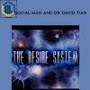 The Social Man and Dr. David Tian β The Desire System 2 The Social Man and Dr. David Tian β The Desire System