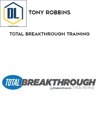 Tony Robbins – Total Breakthrough Training 3 Tony Robbins – Total Breakthrough Training