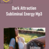 Xtreme Mind - Dark Attraction Subliminal Energy Mp3