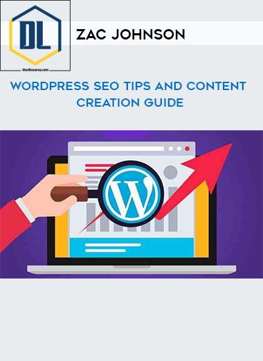Zac Johnson – WordPress SEO Tips And Content Creation Guide