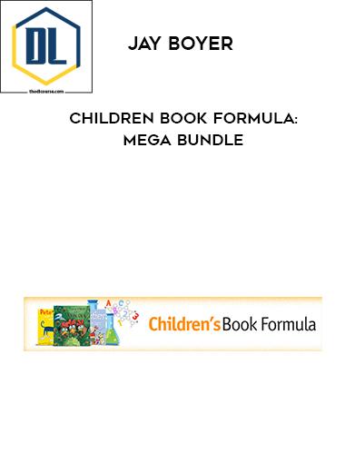 Jay Boyer – Children Book Formula: MEGA BUNDLE