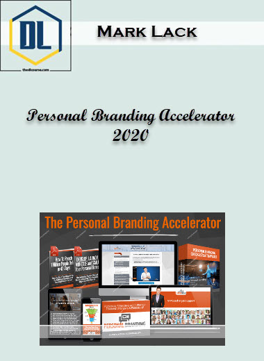 Mark Lack – The Personal Branding Accelerator 3 Personal Branding