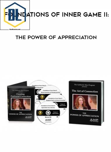 Foundations of Inner Game II: The Power of Appreciation 3 e 1 4