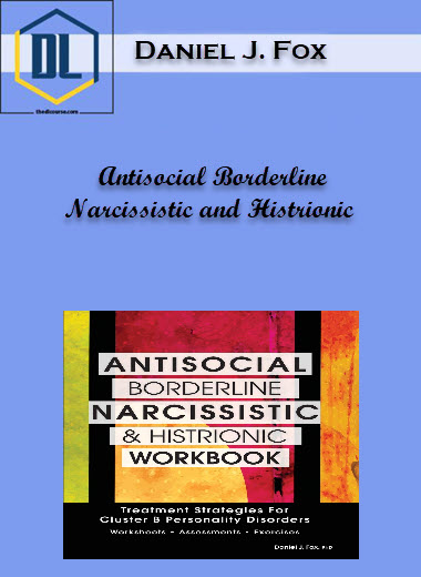 Daniel J. Fox – Antisocial Borderline Narcissistic and Histrionic 3 Antisocial Borderline