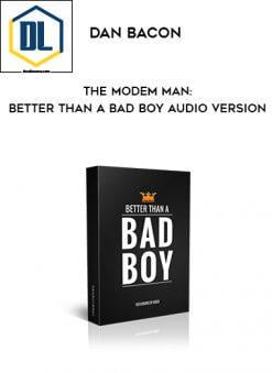 Dan Bacon – The Modem Man: Better Than a Bad Boy Audio Version