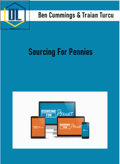 Ben Cummings & Traian Turcu – Sourcing For Pennies