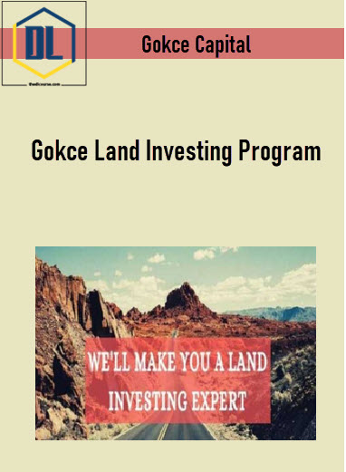 Gokce Capital – Gokce Land Investing Program 3 Gokce Capital