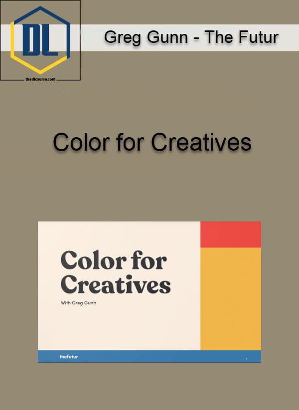 Greg Gunn – The Futur – Color for Creatives 3 Greg Gunn The Futur