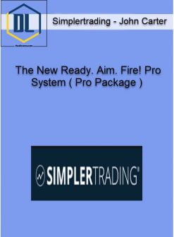 Simpler Trading – John Carter – The New Ready. Aim. Fire! Pro System (Pro Package)