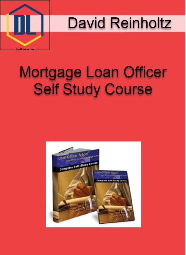 David Reinholtz – Mortgage Loan Officer Self Study Course 3 David Reinholtz – Mortgage Loan Officer Self Study Course