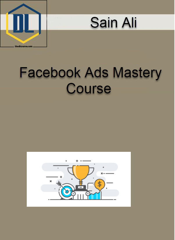 Sain Ali – Facebook Ads Mastery Course 3 Sain Ali – Facebook Ads Mastery Course