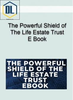 The Powerful Shield of The Life Estate Trust E Book