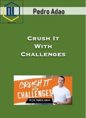 Pedro Adao – Crush It With Challenges
