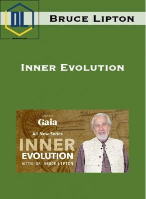 Bruce Lipton – Inner Evolution