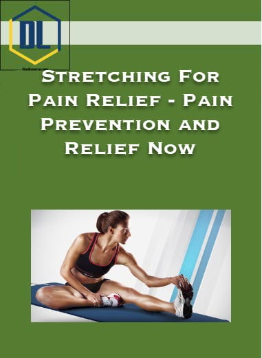 Stretching For Pain Relief – Pain Prevention and Relief Now 1 Stretching For Pain Relief – Pain Prevention and Relief Now