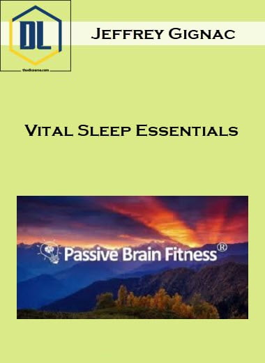 Jeffrey Gignac – Vital Sleep Essentials