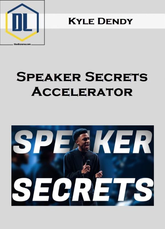 Kyle Dendy – Speaker Secrets Accelerator 1 125