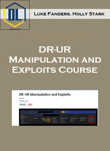 Luke Fanders, Holly Stark – DR-UR Manipulation and Exploits Course 1 036