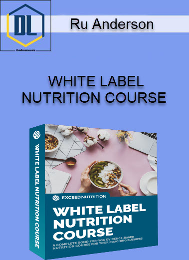 Ru Anderson – WHITE LABEL NUTRITION COURSE 3 WHITE LABEL NUTRITION COURSE