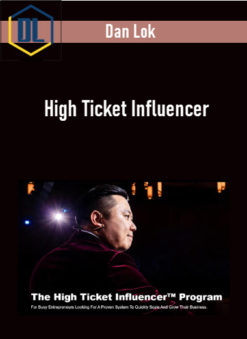 Dan Lok - High Ticket Influencer