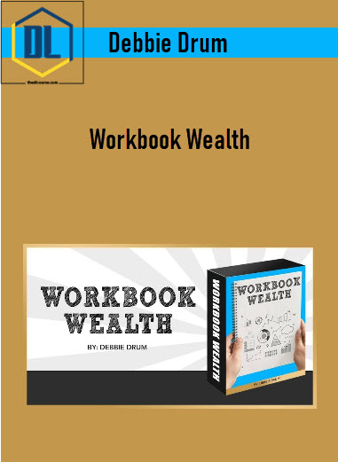 Debbie Drum – Workbook Wealth 3 Debbie Drum