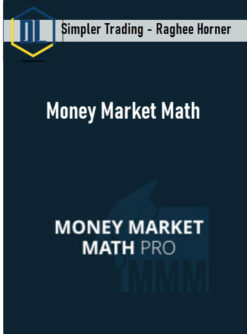 Simpler Trading - Raghee Horner - Money Market Math