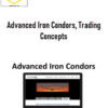 Todd Mitchell – Advanced Iron Condors, Trading Concepts 1 Todd Mitchell – Advanced Iron Condors, Trading Concepts