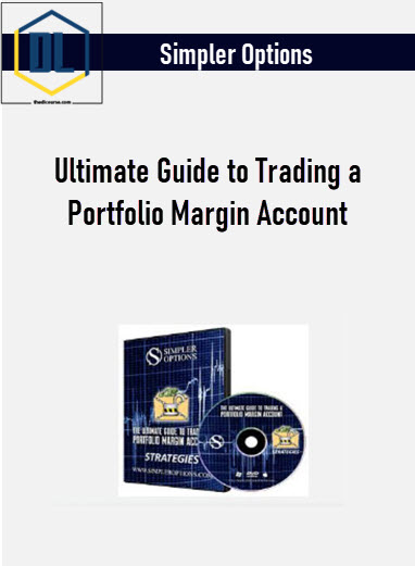 Simpler Options - Ultimate Guide to Trading a Portfolio Margin Account 3 Simpler Options - Ultimate Guide to Trading a Portfolio Margin Account