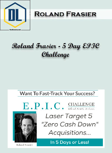 Roland Frasier – 5 Day EPIC Challenge 3 5 Day EPIC