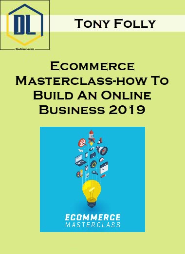 Tony Folly – Ecommerce Masterclass-how To Build An Online Business 2019 15 081