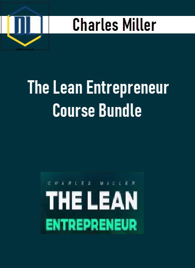 Charles Miller - The Lean Entrepreneur Course Bundle 3 Charles Miller - The Lean Entrepreneur Course Bundle
