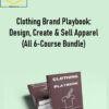 Clothing Brand Playbook: Design, Create & Sell Apparel (All 6-Course Bundle) 1 Clothing Brand Playbook: Design, Create & Sell Apparel (All 6-Course Bundle)