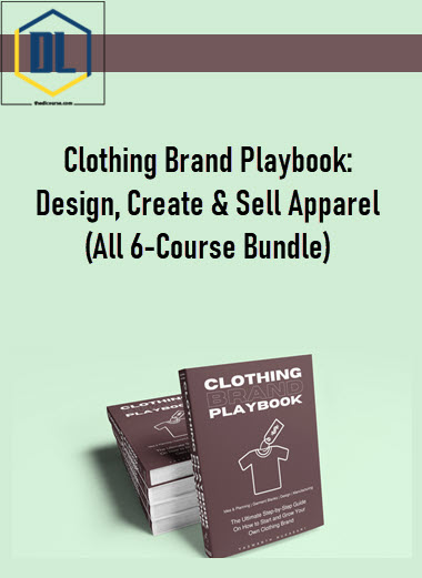 Clothing Brand Playbook: Design, Create & Sell Apparel (All 6-Course Bundle) 3 Clothing Brand Playbook: Design, Create & Sell Apparel (All 6-Course Bundle)