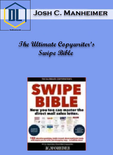 Josh C. Manheimer – The Ultimate Copywriter’s Swipe Bible 3 The Ultimate Copywriter