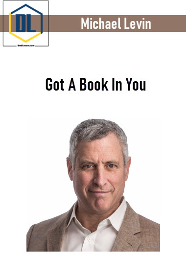 Michael Levin – Got A Book In You 3 Michael Levin – Got A Book In You