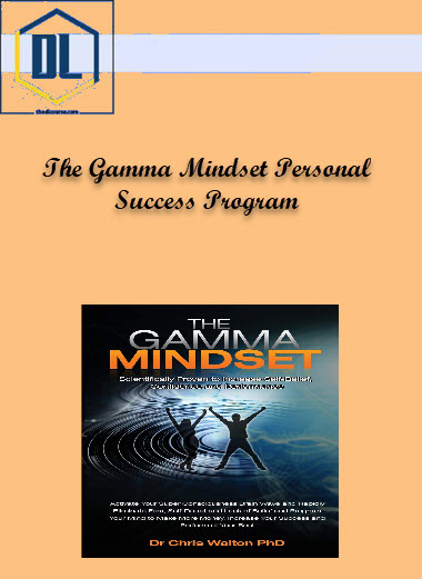The Gamma Mindset Personal Success Program 3 The Gamma Mindset Personal Success Program