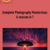 Complete Photography Masterclass: 4 courses in 1