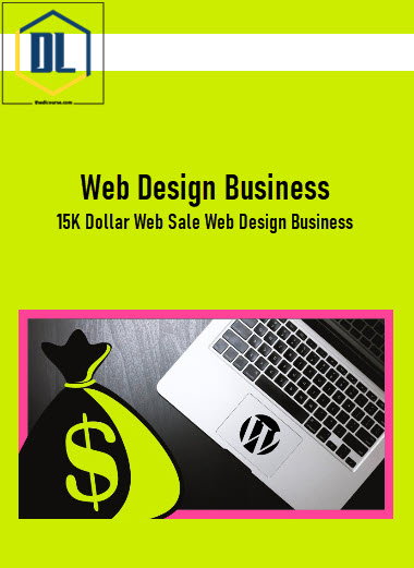 Web Design Business: 15K Dollar Web Sale Web Design Business 3 Web Design Business: 15K Dollar Web Sale Web Design Business