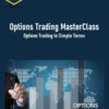 Options Trading MasterClass: Options Trading In Simple Terms