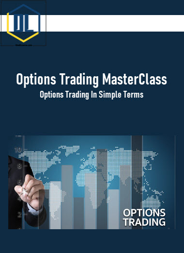 Options Trading MasterClass: Options Trading In Simple Terms 3 Options Trading MasterClass: Options Trading In Simple Terms