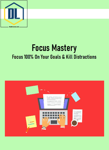 Focus Mastery: Focus 100% On Your Goals & Kill Distractions 3 Focus Mastery: Focus 100% On Your Goals & Kill Distractions