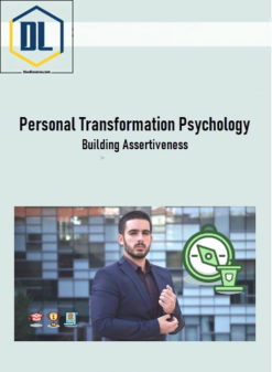 Personal Transformation Psychology - Building Assertiveness