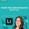 Complete Adobe Lightroom Megacourse: Beginner to Expert