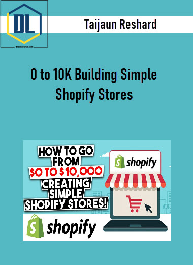 Taijaun Reshard - 0 to 10K Building Simple Shopify Stores 3 Β Taijaun Reshard - 0 to 10K Building Simple Shopify Stores