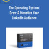 Justin Welsh - The Operating System: Grow & Monetize Your LinkedIn Audience