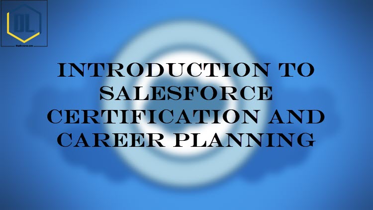 Introduction to Salesforce Certification and Career Planning 1 026