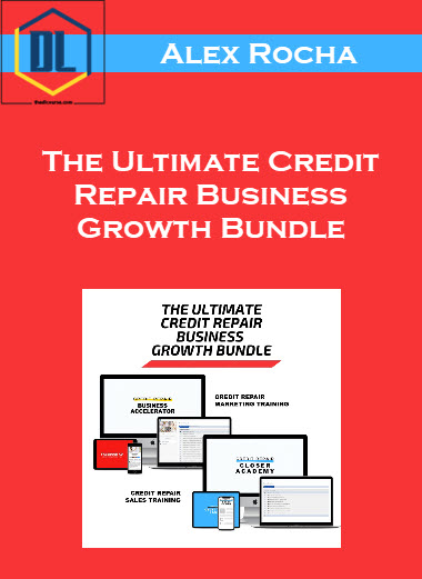Alex Rocha – The Ultimate Credit Repair Business Growth Bundle 1 267