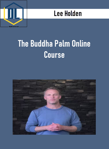 Lee Holden – The Buddha Palm Online Course 3 Lee Holden – The Buddha Palm Online Course